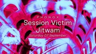 Session Victim & Jitwam