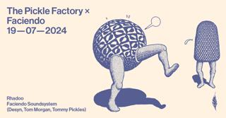 The Pickle Factory X Faciendo: Rhadoo, Desyn, Tom Morgan, Tommy Pickles