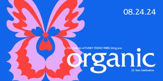 Organic - 32 Year Celebration