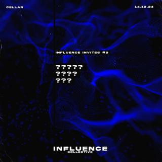 Influence Presents: Influence Invites W/ ?????, ???? & 