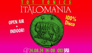 Toy Tonics Presents Italomania (Open Air & Indoor 18 Hours)