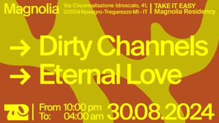 Take It Easy With Dirty Channels + Eternal Love