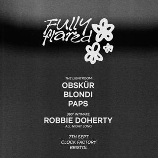 Fully Flared: Obskür, Robbie Doherty (All Night Long), Blondi & Paps