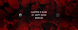 Laster X Else Berlin [Closing Summer Season]