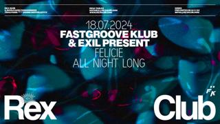 Fastgrooveklub & Exil Present: Felicie All Night Long