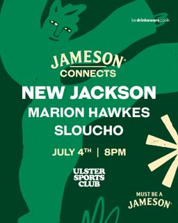 Jameson Connects: Belfast With New Jackson, Marion Hawkes, & Sloucho