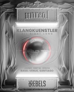 Unreal X Klangkuenstler All Night Long (World Tour) - Chile Pres. By Rebels Records