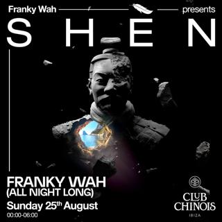 Franky Wah Presents Shèn