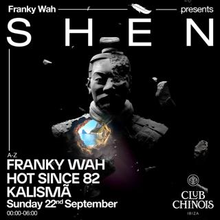 Franky Wah Presents Shèn