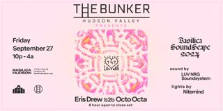 The Bunker Hudson Valley With T4T: Eris Drew B2B Octo Octa At Basilica Soundscape