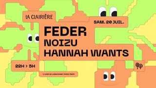 La Clairière: Feder, Noizu, Hannah Wants