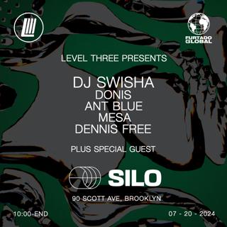 Level Three Presents: Dj Swisha, Donis, Ant Blue Jr, Mesa, & Dennis Free