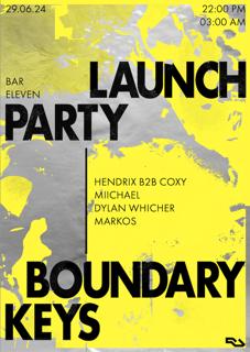 Boundary Keys Launch Party With Dylan Whicher, Markos, Miichael And Hendrix B2B Coxy