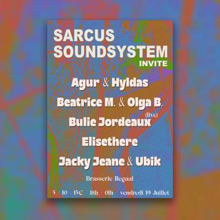 Sarcus Soundsystem Invite : Beatrice M. • Bulie Jordeaux • Elisethere • Jacky Jeane • Olga B