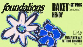 Foundations: Bakey (3 Hour Set) + Hendy