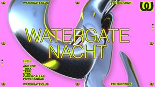 Watergate Nacht: Âme Live, Trikk, Terr, Cyrk, Caren Callas, Power Squad