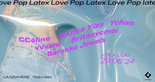Love Pop Latex: Barroko Jewels + Ccéline + Sativa Yiza + Ychan + Vvvani + Britneycmoi