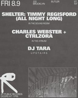 Shelter: Timmy Regisford (All Night Long) / Charles Webster + Ctrlzora / Dj Tara