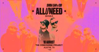 Shiba San & Cid Present: All U Need