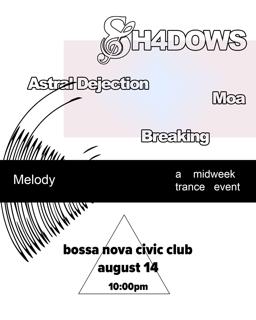 Melody (Trance Night): Sh4Dows, Astral Dejection, Moa, Breaking