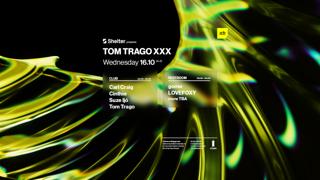 Shelter Presents: Tom Trago Xxx