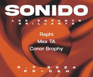 Sonido Club At Les Enfants Pres. Raphi, Max Ta & Conor Brophy