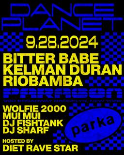 Dance Planet: Bitter Babe, Kelman Duran, Riobamba + Parka All-Stars