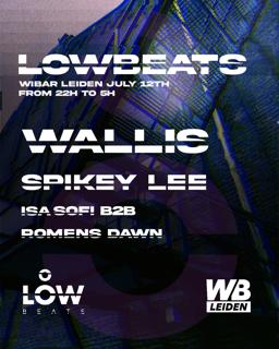 Low Beats Invites Wallis, Spikey Lee, Isa Sofi B2B Romens Dawn