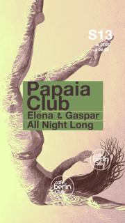 Papaia Club: Gaspar + Elena - All Night Long