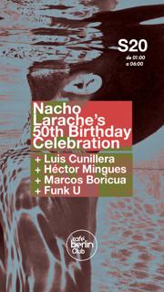 Nacho Larache'S 50Th Birthday Celebration