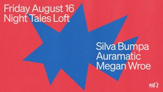 Nt'S Loft: Silva Bumpa, Auramatic & Megan Wroe