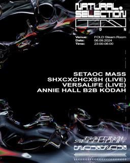 Natural Selection With Setaoc Mass, Shxcxchcxsh, Versalife, Annie Hall & Kodah