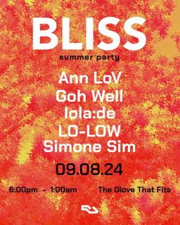 Bliss.01 Summer Party: Lo-Low, Goh Well, Lola:De, Simone Sim, Ann Lov