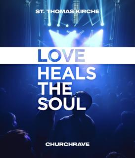 Church Rave – Love Heals The Soul