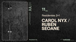 Residentes 2X1: Carol Nyx / Rubén Seoane