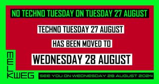 Techno Tuesday Amsterdam, 27 August Has Been Moved To Wednesday 28 August