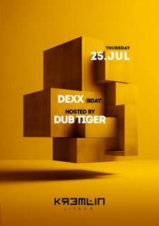 Dexx (Bday): Hosted By Dub Tiger
