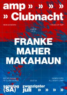 Amp Clubnacht With Franke, Maher, Makahaun