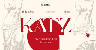 Katz Com Secretsundaze E Exequiel @ Ephigenia