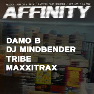 Affinity Presents: Damo B, Dj Mindbender & Tribe