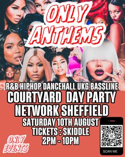 Only Anthems: Courtyard Party Day Rave Network Sheffield Saturday 10Th August 2Pm - 10Pm