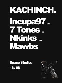 Kachinch With Incupa97, 7 Tones, Nkinks And Mawbs