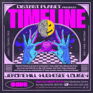 Distant Planet Presents: Timeline - With Jerome Hill, Louise Plus One & Hughesee