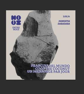Nous: Francois Del Mundo + Coco The Coconut + Un Mensoge Par Jour