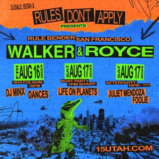 Walker & Royce – Rda Takeover – Sf Weekender / Boat Party