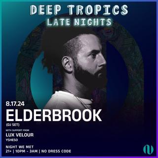 Deep Tropics Late Night Feat. Elderbrook [Dj Set]