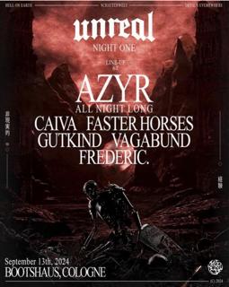 Unreal Weekender Night I X Azyr, Caiva, Faster Horses,