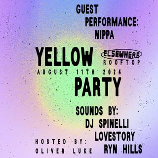 Yellow Party - Guest Performance: Nippa, Sounds By: Dj Spinelli, Lovestory, Ryn Hills