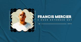 Francis Mercier (3 Hour Set)