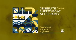 Generate X Sheexyboat Afterparty - Djs Blackloud, Hugorieri & Guests